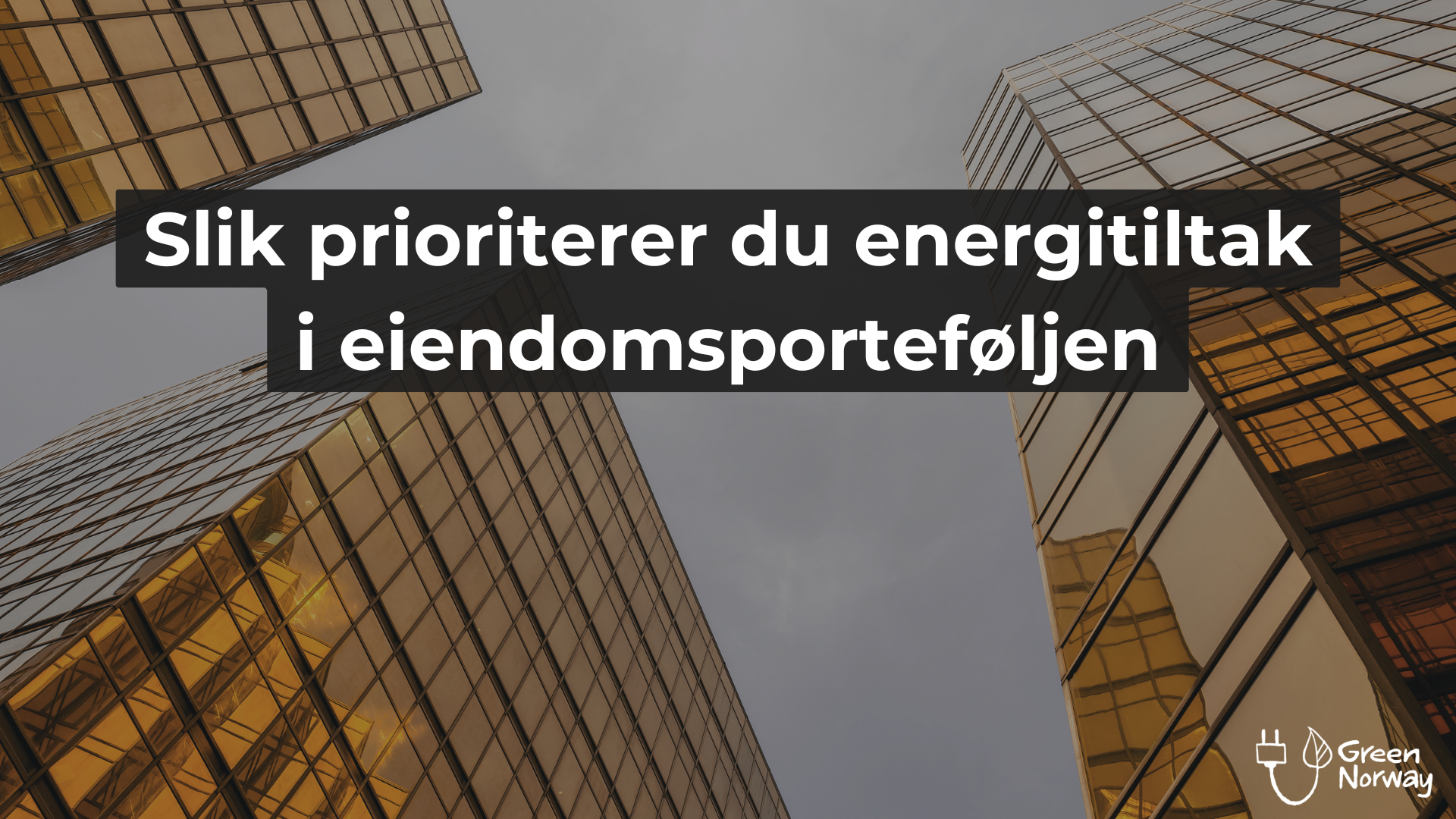 Slik prioriterer du tiltak i eiendomsporteføljen